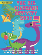 The Big Dinosaur Activity Book: It's Jurassic Fantastic Fun
