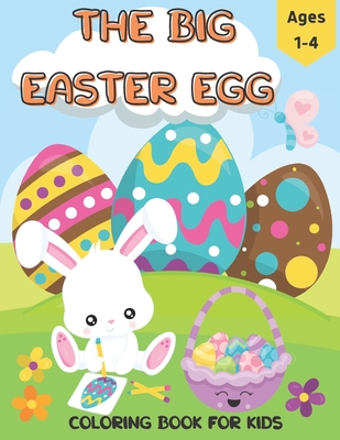 The Big Easter Egg Coloring Book for Kids Ages 1-4: A Collection of Fun and Easy Happy Easter Eggs Coloring Pages for Kids - Noble, Tristan