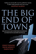 The Big End of Town: Big Business and Corporate Leadership in Twentieth-Century Australia