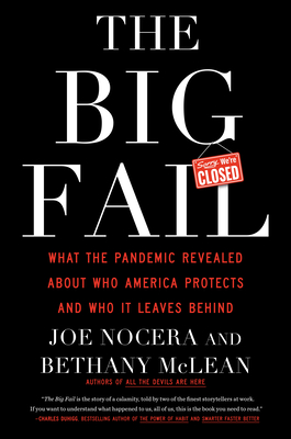 The Big Fail: What the Pandemic Revealed about Who America Protects and Who It Leaves Behind - Nocera, Joe, and McLean, Bethany