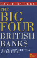 The Big Four British Banks: Organisation, Strategy and the Future
