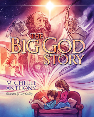The Big God Story - Anthony, Michelle, Dr., M.A., PH.D.