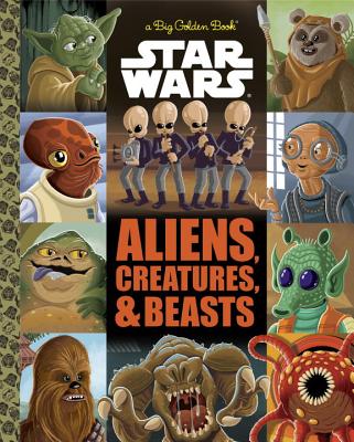The Big Golden Book of Aliens, Creatures, and Beasts (Star Wars) - Macri, Thomas