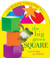 The Big Green Square (and the Little Shy Frog)