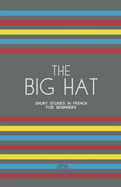 The Big Hat: Short Stories in French for Beginners