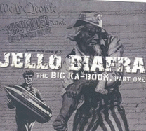 The Big Ka-boom: Part One - Biafra, Jello