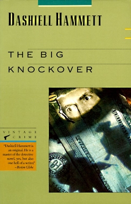 The Big Knockover: Selected Stories and Short Novels - Hammett, Dashiell