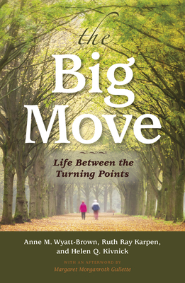 The Big Move: Life Between the Turning Points - Karpen, Ruth Ray, and Kivnick, Helen Q, and Wyatt-Brown, Anne M