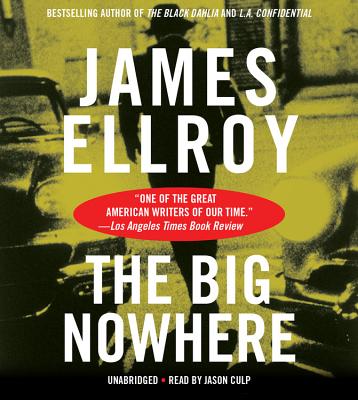 The Big Nowhere - Ellroy, James, and Culp, Jason (Read by)