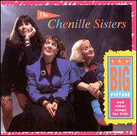 The Big Picture and Other Songs for Kids - The Chenille Sisters