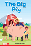 The Big Pig: Prek/K: Book 9
