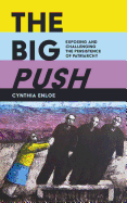 The Big Push: Exposing and Challenging the Persistence of Patriarchy