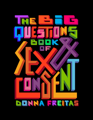 The Big Questions Book of Sex & Consent - Freitas, Donna