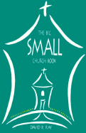 The Big Small Church Book - Ray, David R