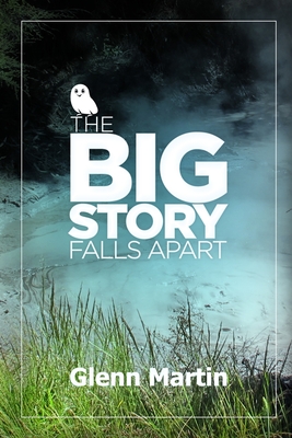 The big story falls apart - Martin, Glenn