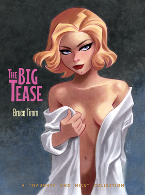 The Big Tease: A Naughty and Nice Collection - Timm, Bruce