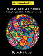 The Big Volleyball Coloring Book: An Amazing Volleyball Coloring Book for Teens and Adults