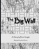 The Big Wall: A Story by Brian Vaughn