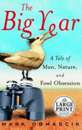 The Big Year: A Tale of Man, Nature, and Fowl Obsession - Obmascik, Mark