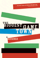 The Biggest Game in Town - Alvarez, A, and Chronicle Books