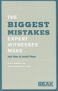 The Biggest Mistakes Expert Witnesses Make and How to Avoid Them