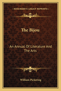 The Bijou: An Annual of Literature and the Arts