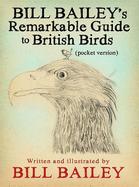 The Bill Bailey's Remarkable Guide to British Birds