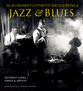 The Billboard Illustrated Encyclopedia of Jazz & Blues - Mandel, Howard (Editor), and Scofield, John (Foreword by)