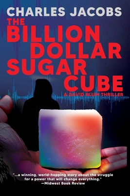 The Billion Dollar Sugar Cube - Jacobs, Charles