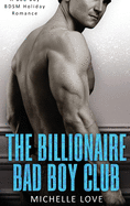 The Billionaire Bad Boy Club: A BDSM Holiday Romance