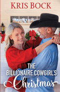 The Billionaire Cowgirl's Christmas (the Accidental Billionaire Cowboys)