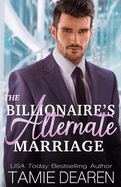 The Billionaire's Alternate Marriage