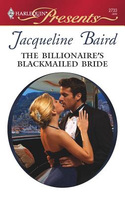 The Billionaire's Blackmailed Bride - Baird, Jacqueline