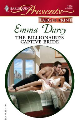 The Billionaire's Captive Bride - Darcy, Emma