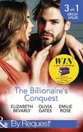 The Billionaire's Conquest: Caught in the Billionaire's Embrace / Billionaire, M.D. / Her Tycoon to Tame
