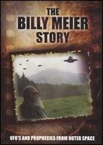 The Billy Meier Story: UFO's and Prophecies from Outer Space - 