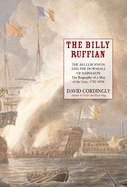 The Billy Ruffian: The Bellerophon and the Downfall of Napoleon