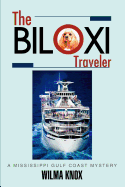 The Biloxi Traveler: A Mississippi Gulf Coast Mystery