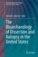 The Bioarchaeology of Dissection and Autopsy in the United States