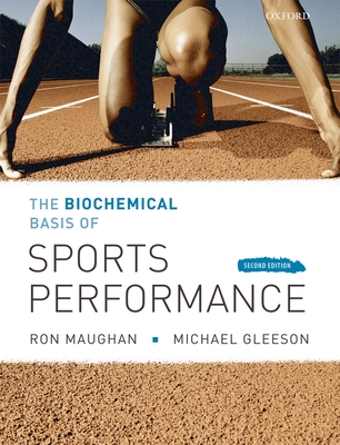 The Biochemical Basis of Sports Perfomance - Maughan, Robert J, and Gleeson, Michael