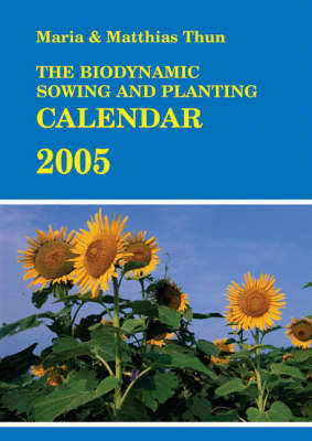 The Biodynamic Sowing and Planting Calendar - Thun, Maria, and Thun, Matthias