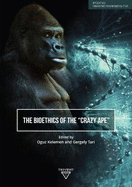 The Bioethics of the 'Crazy Ape'