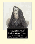 The Biographies of Lady Russell, and Madame Guyon (1832). by: M.R.S. Child: Biographies (Original Version)