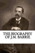 The Biography of J.M. Barrie