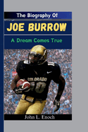 The Biography Of Joe Burrow: A Dream Comes True