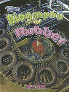 The Biography of Rubber