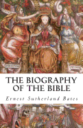 The Biography of the Bible