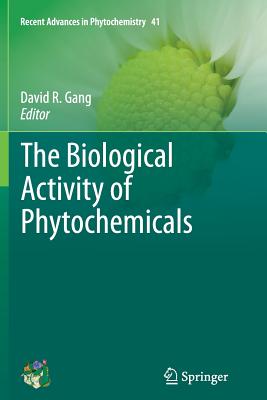 The Biological Activity of Phytochemicals - Gang, David R (Editor)