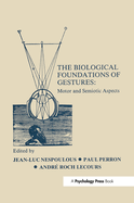 The Biological Foundations of Gesture: Motor and Semiotic Aspects