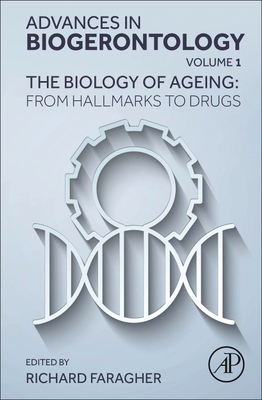 The Biology of Ageing: From Hallmarks to Drugs: Volume 1 - Faragher, Richard (Editor)